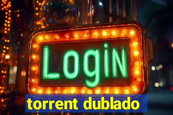 torrent dublado